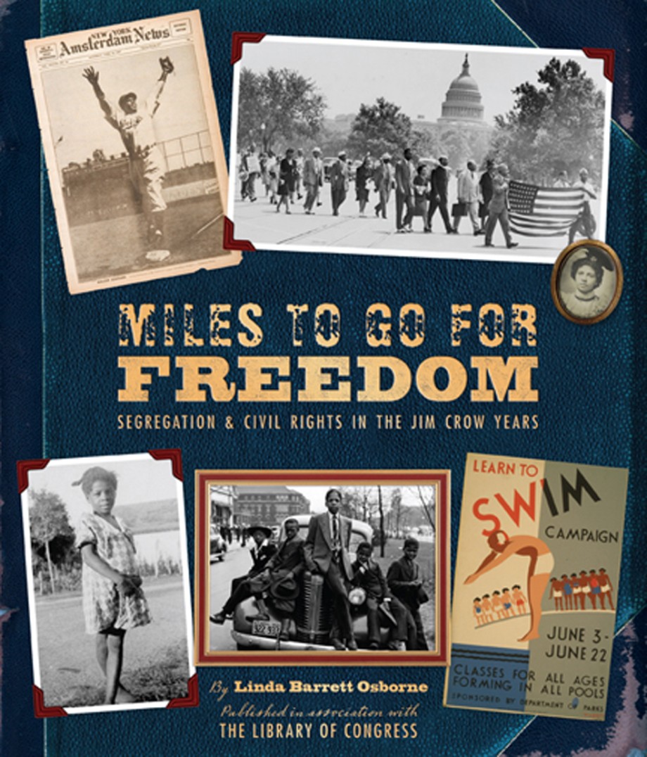 Miles to Go for Freedom Segregation and Civil Rights in the Jim Crow Years