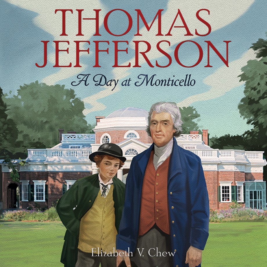Thomas Jefferson A Day at Monticello