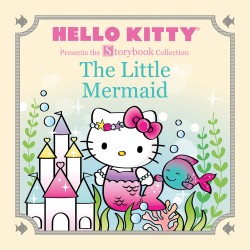 Hello Kitty Presents the Storybook Collection: The Little Mermaid