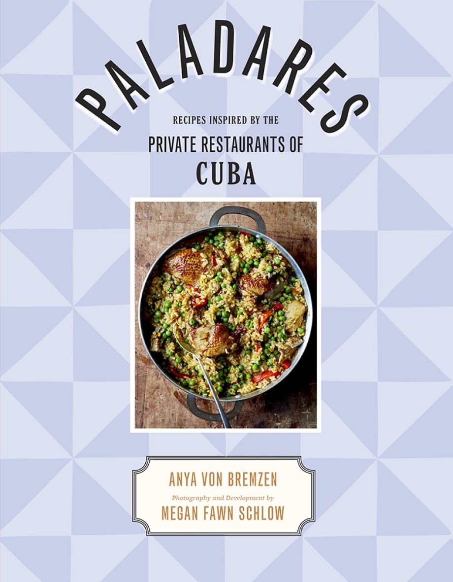Cover for Paladares Recipes Inspired by the Private Restaurants of Cuba