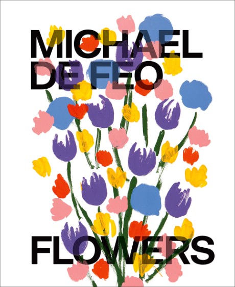 Cover image for Michael De Feo: Flowers 