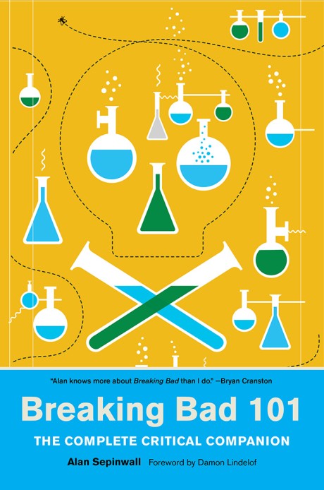 Cover image for Breaking Bad 101 The Complete Critical Companion