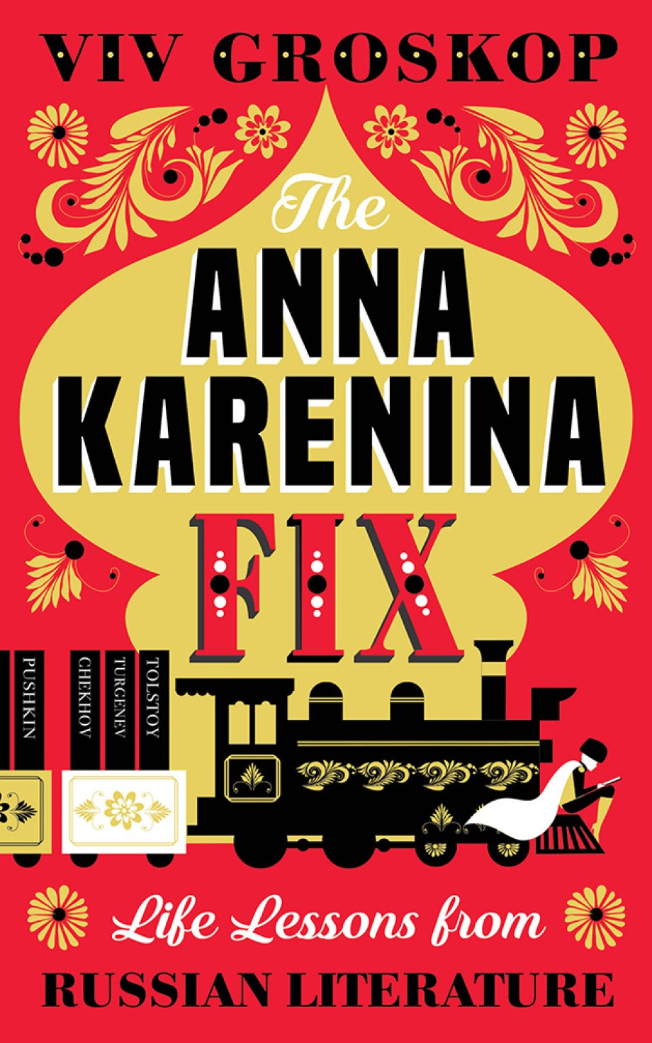 Cover for Anna Karenina Fix Life Lessons from Russian Literature