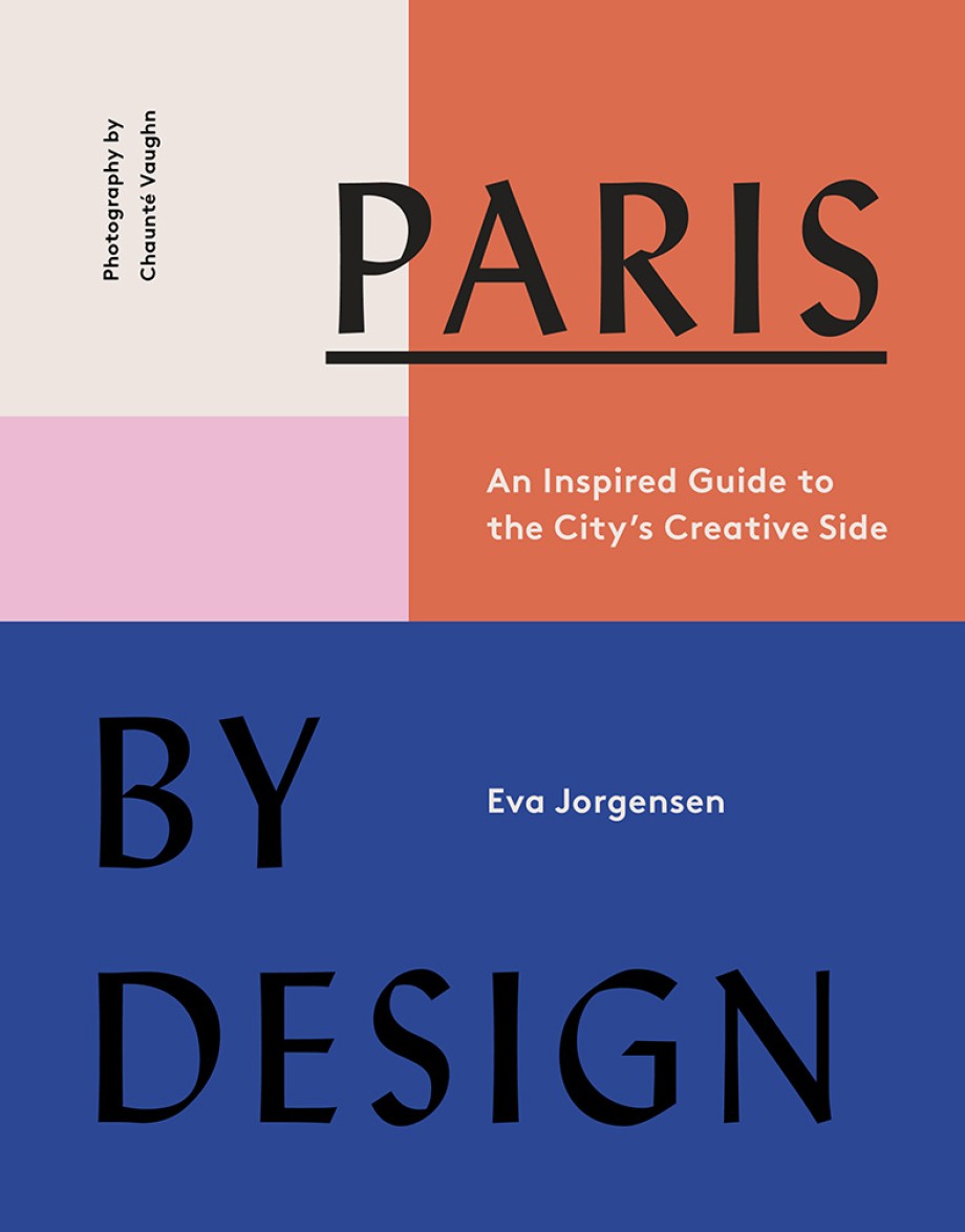 Cover for Paris by Design An Inspired Guide to the City's Creative Side