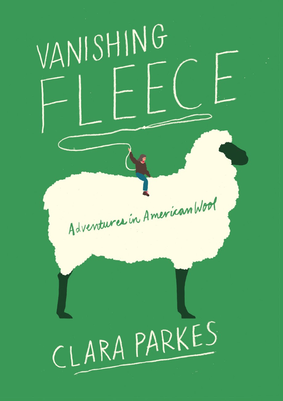 Vanishing Fleece Adventures in American Wool