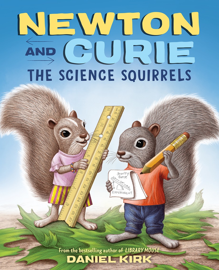 Cover for Newton and Curie: The Science Squirrels A Picture Book