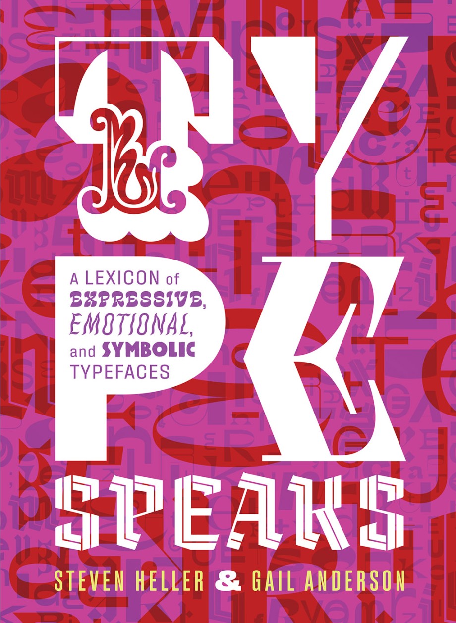 Cover for Type Speaks A Lexicon of Expressive, Emotional, and Symbolic Typefaces