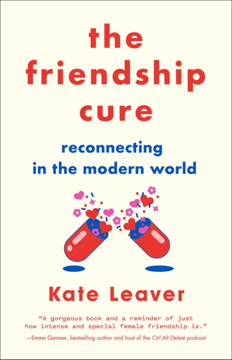 Cover image for Friendship Cure Reconnecting in the Modern World