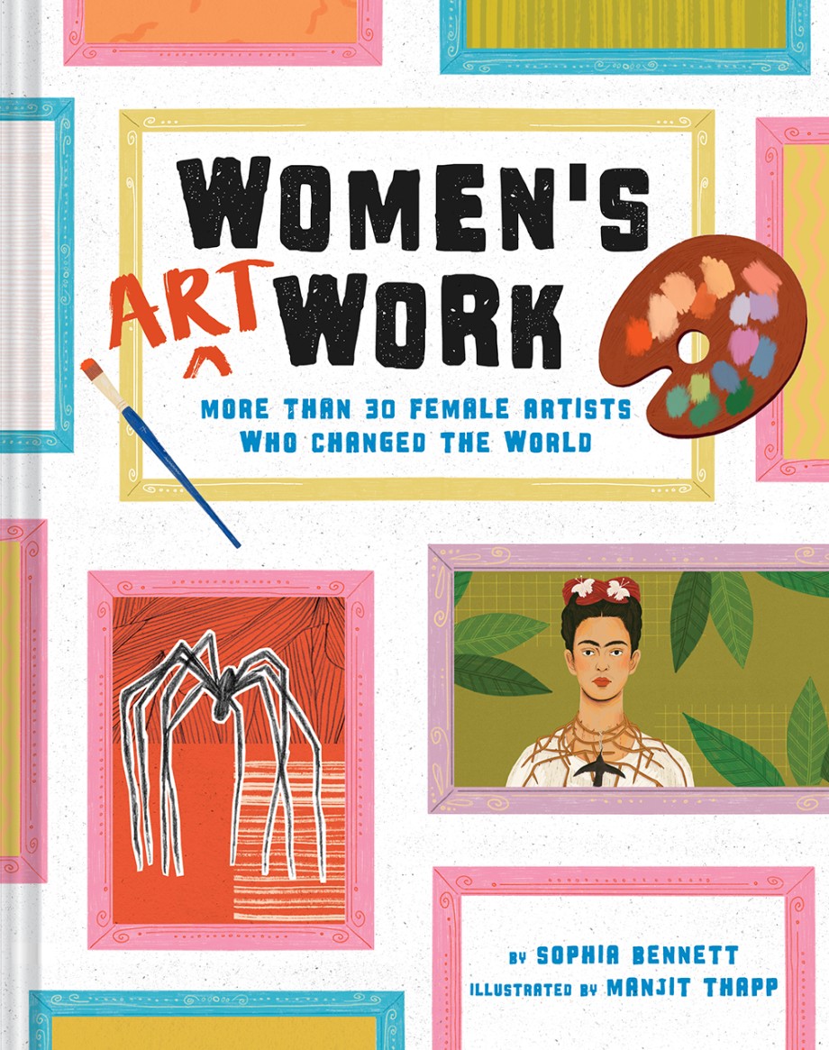 Cover for Women's Art Work More than 30 Female Artists Who Changed the World