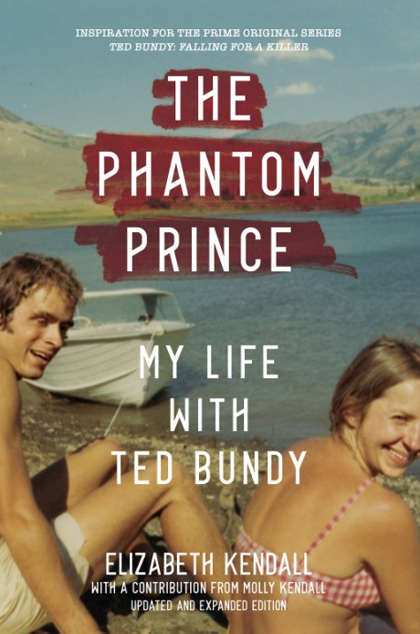 Cover image for Phantom Prince My Life with Ted Bundy, Updated and Expanded Edition