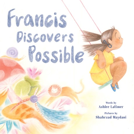 Cover image for Francis Discovers Possible A Picture Book