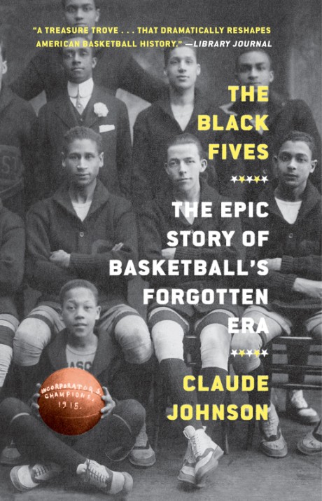 Cover image for Black Fives The Epic Story of Basketball's Forgotten Era