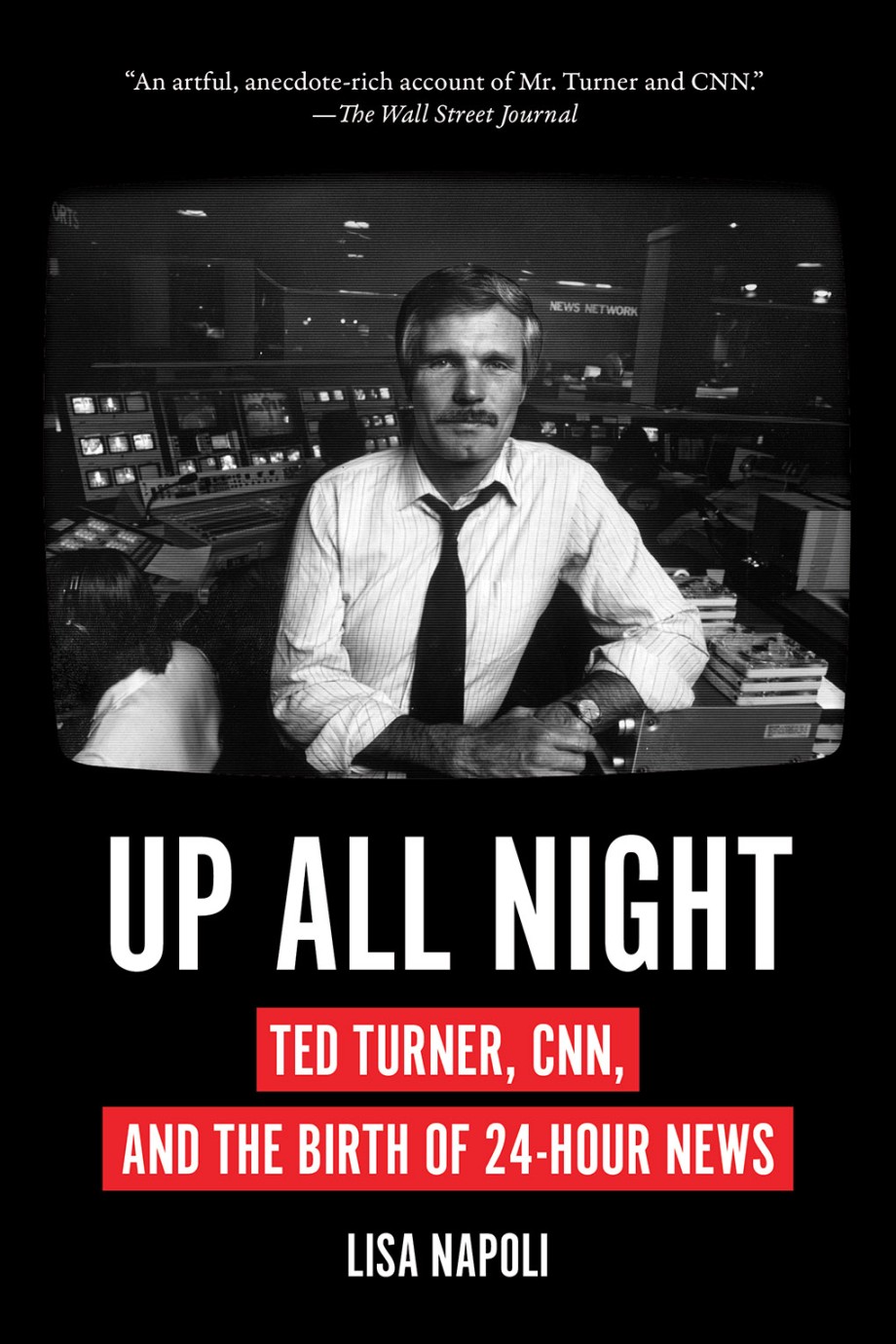 Cover for Up All Night Ted Turner, CNN, and the Birth of 24-Hour News