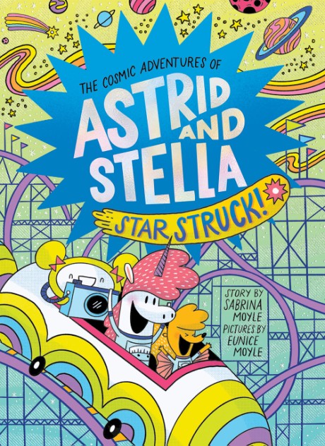 Cover image for Star Struck! (The Cosmic Adventures of Astrid and Stella Book #2 (A Hello!Lucky Book)) A Hello!Lucky Book