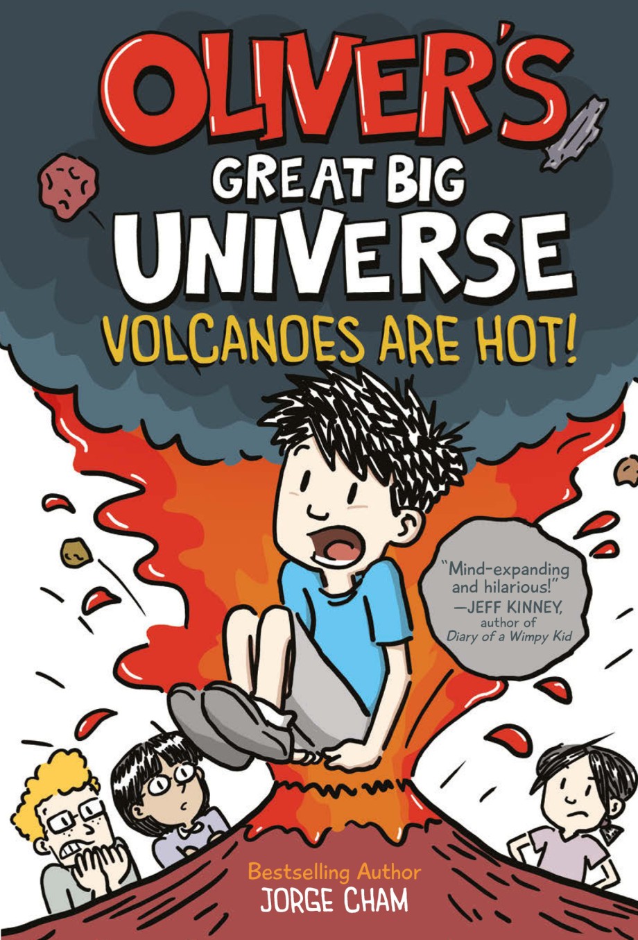 Oliver's Great Big Universe #2: Volcanoes Are Hot! A Novel