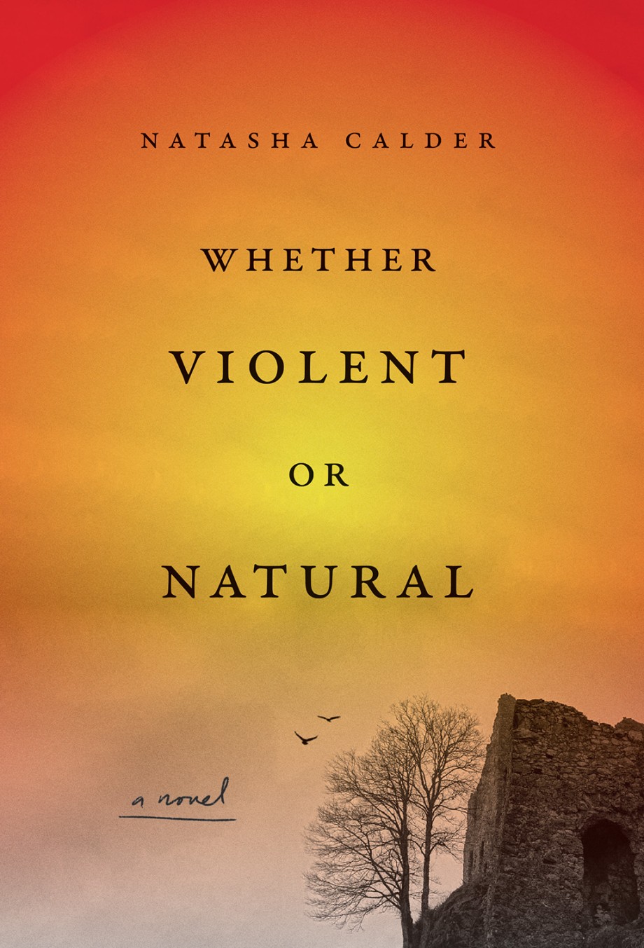 Whether Violent or Natural A Novel