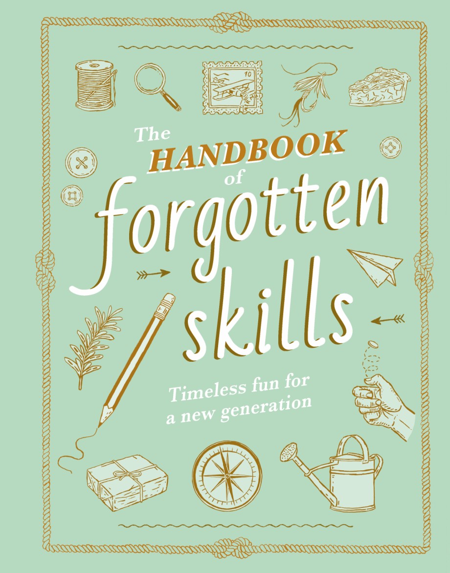 Cover for Handbook of Forgotten Skills Timeless Fun for a New Generation