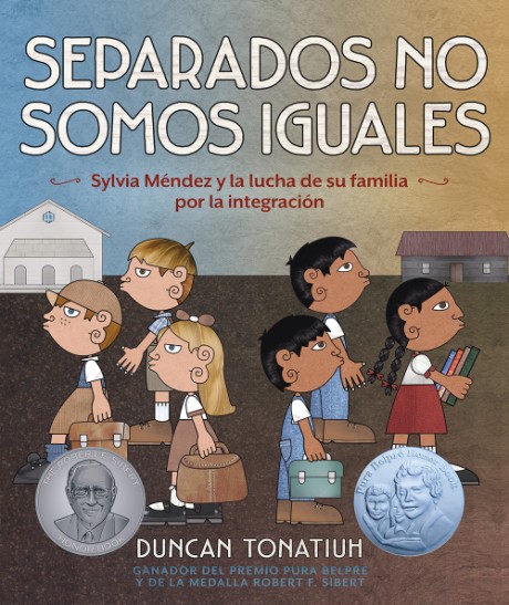 Cover image for Separados no somos iguales Sylvia Méndez y la lucha de su familia por la integración (Separate Is Never Equal Spanish Edition)