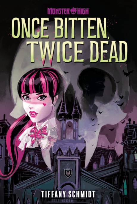 Cover image for Once Bitten, Twice Dead (A Monster High YA Novel) 
