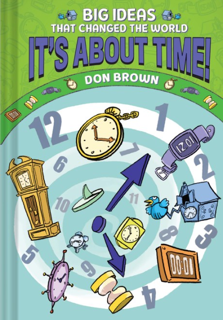 Cover image for It's About Time! Big Ideas That Changed the World #6 (A Nonfiction Graphic Novel)