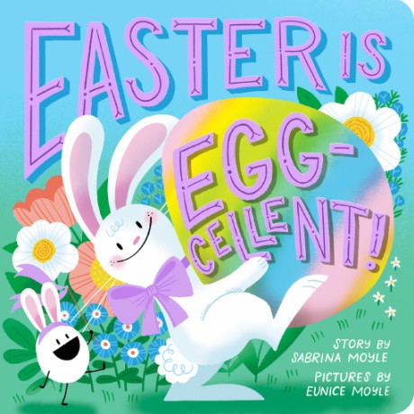 Cover image for Easter Is Egg-cellent! (A Hello!Lucky Book) A Board Book