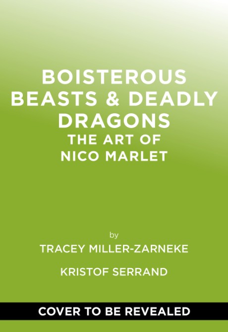 Cover image for Boisterous Beasts & Deadly Dragons The Art of Nico Marlet
