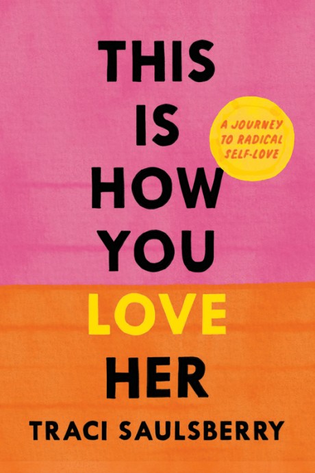 Cover image for This Is How You Love Her A Journey to Radical Self-Love