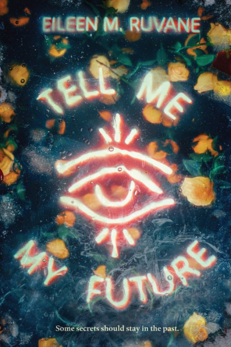 Cover image for Tell Me My Future A Novel
