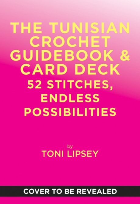Cover image for Tunisian Crochet Guidebook & Card Deck 52 Stitches, Endless Possibilities