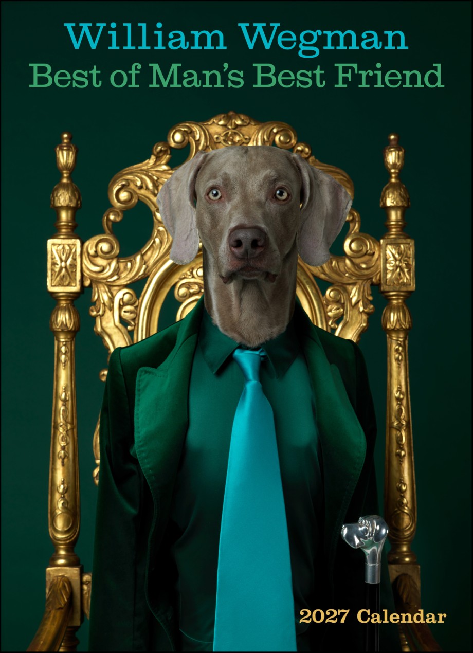 William Wegman Best of Man&rsquo;s Best Friend 2027 Wall Calendar