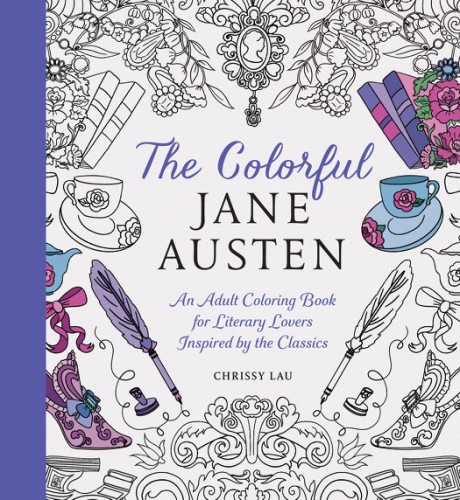 Cover image for Colorful Jane Austen An Adult Coloring Book for Literary Lovers Inspired by the Classics
