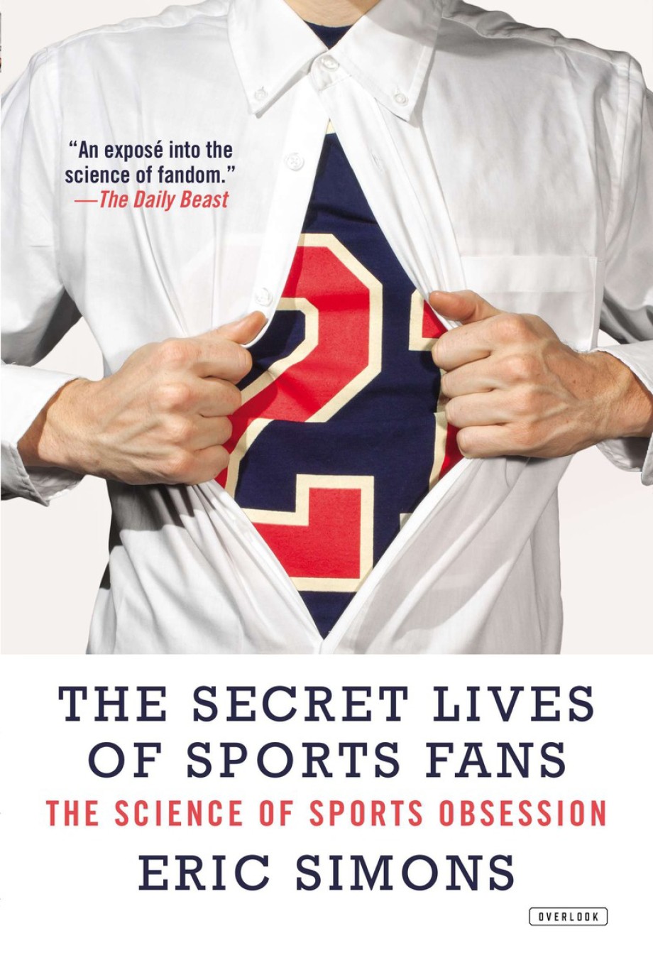 Secret Lives of Sports Fans The Science of Sports Obsession