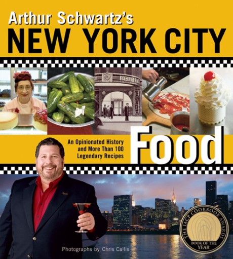 Cover image for Arthur Schwartz's New York City Food An Opinionated History and More Than 100 Legendary Recipes
