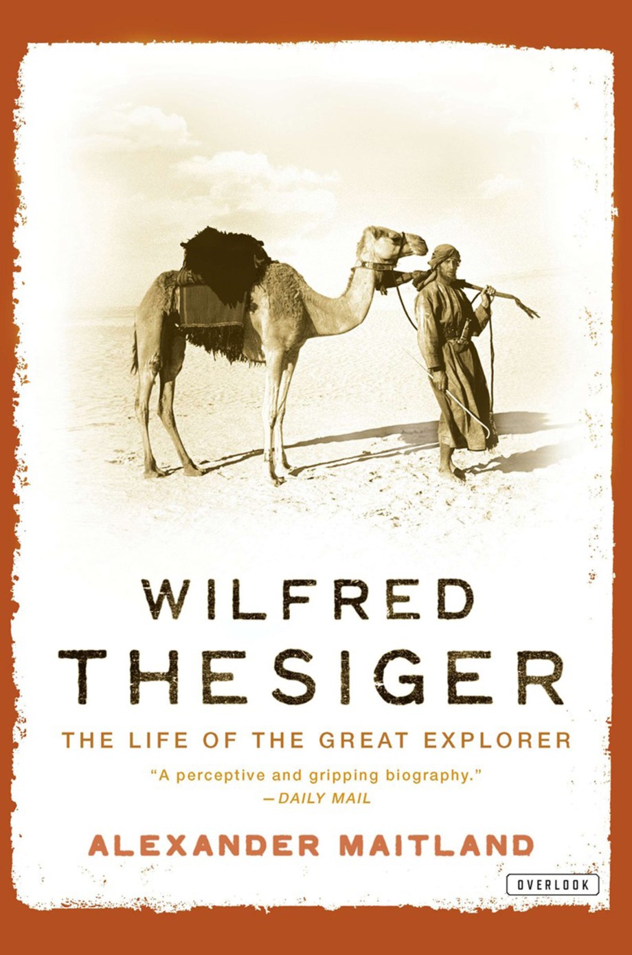 Wilfred Thesiger The Life of the Great Explorer