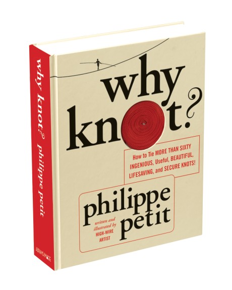 Cover image for Why Knot? How to Tie More Than Sixty Ingenious, Useful, Beautiful, Lifesaving, and Secure Knots!