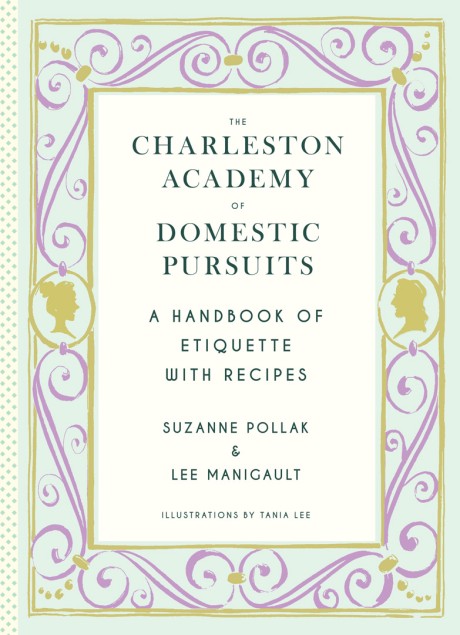 Cover image for Charleston Academy of Domestic Pursuits A Handbook of Etiquette with Recipes