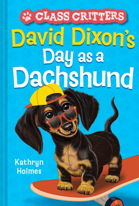 Cover image for David Dixon's Day as a Dachshund (Class Critters #2) 