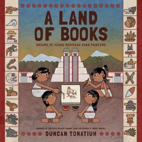 Cover image for Land of Books Dreams of Young Mexihcah Word Painters