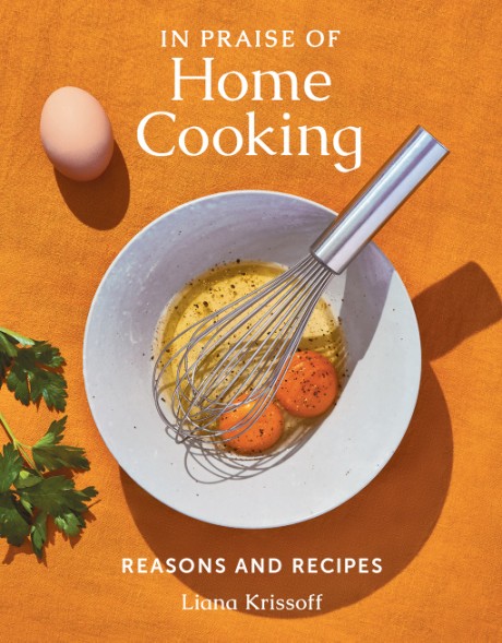 Cover image for In Praise of Home Cooking Reasons and Recipes