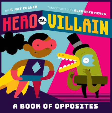 Cover image for Hero vs. Villain A Book of Opposites