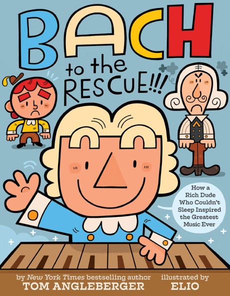 Cover image for Bach to the Rescue!!! How a Rich Dude Who Couldn't Sleep Inspired the Greatest Music Ever