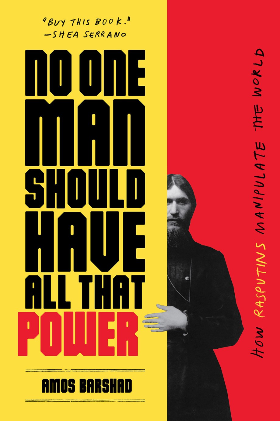 No One Man Should Have All That Power How Rasputins Manipulate the World