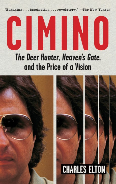 Cover image for Cimino The Deer Hunter, Heaven's Gate, and the Price of a Vision