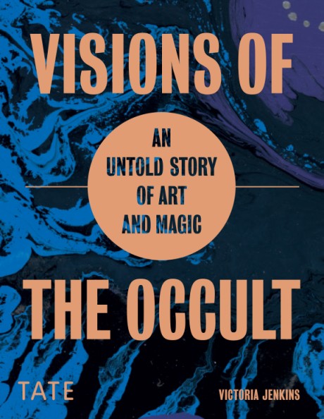 Cover image for Visions of the Occult An Untold Story of Art & Magic