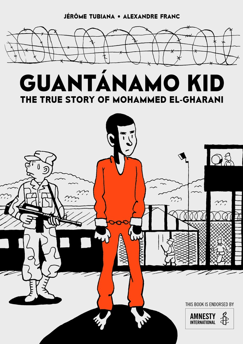 Cover for Guantánamo Kid The True Story of Mohammed El-Gharani