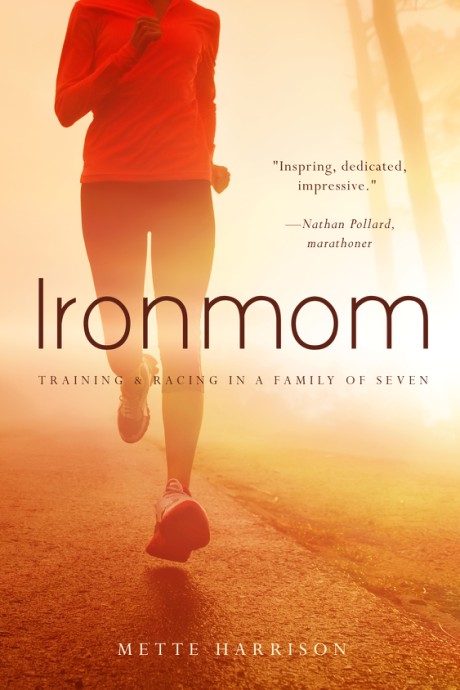Cover image for Ironmom Training and Racing with a Family of 7