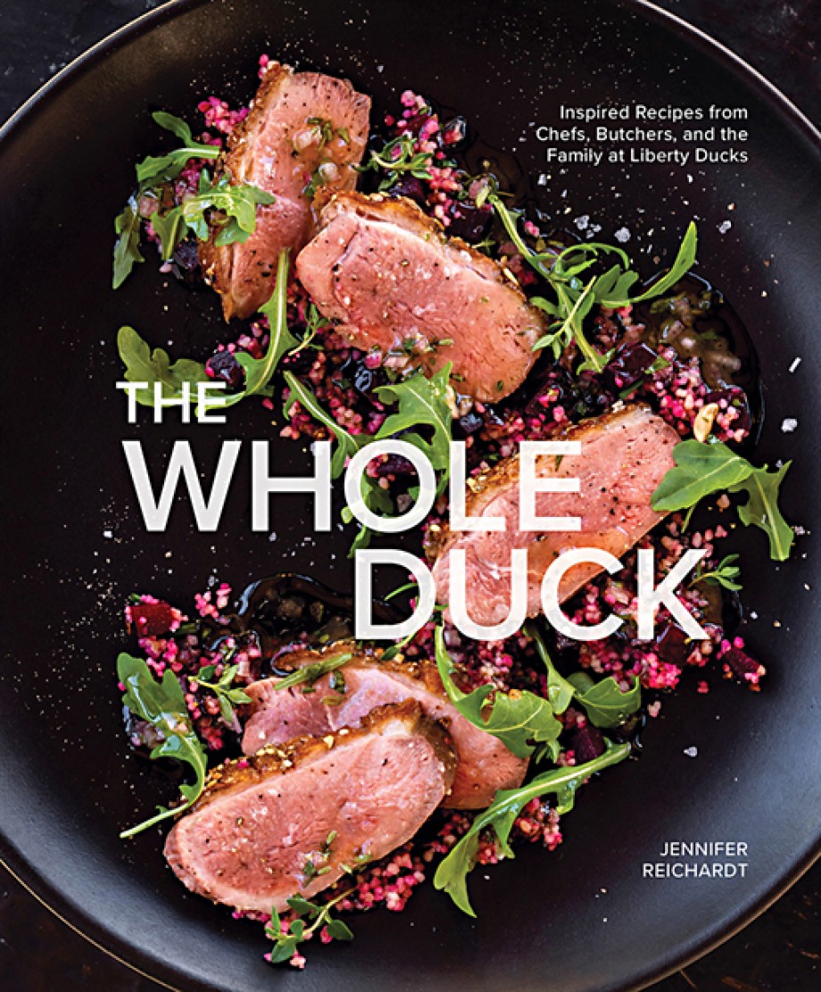 Cover for Whole Duck Inspired Recipes from Chefs, Butchers, and the Family at Liberty Ducks