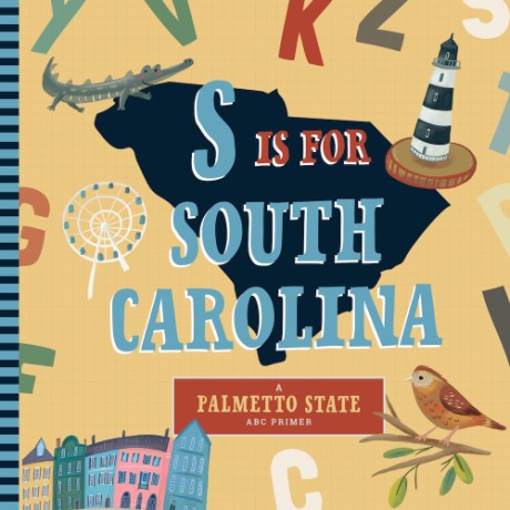 Cover image for S is for South Carolina An ABC Board Book Primer