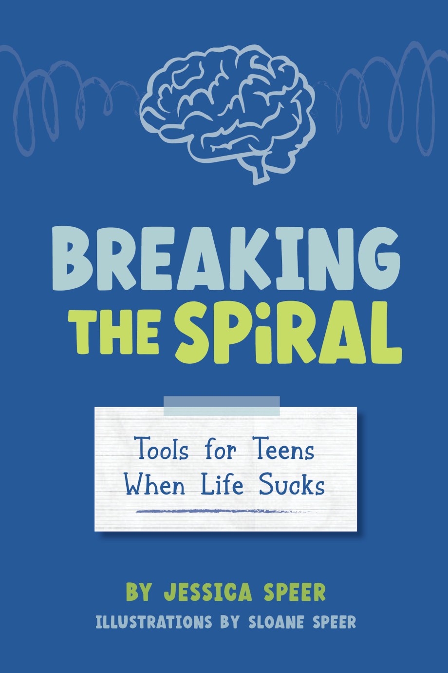 Cover for Breaking the Spiral Tools for Teens When Life Sucks