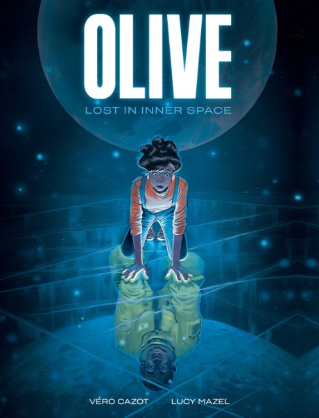 Cover image for Olive: Lost in Inner Space A Graphic Novel